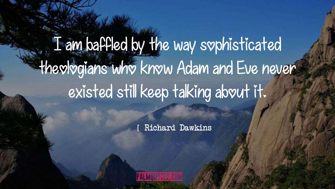 Adam And Eve quotes by Richard Dawkins
