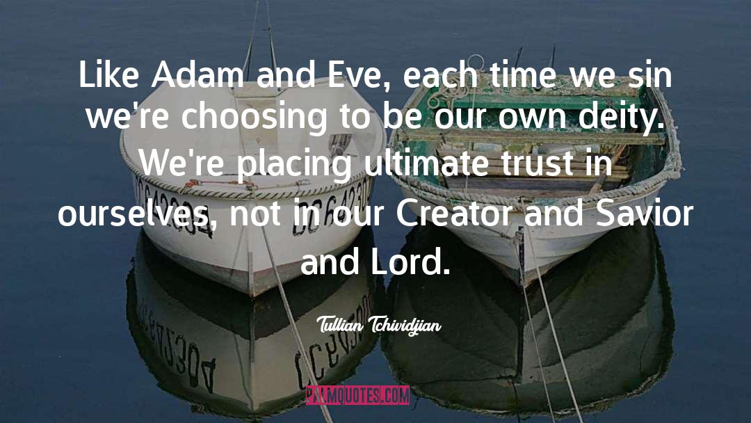 Adam And Eve quotes by Tullian Tchividjian