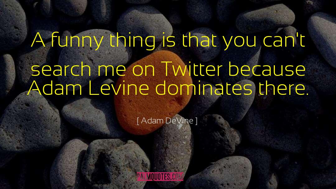 Adam Connelly quotes by Adam DeVine