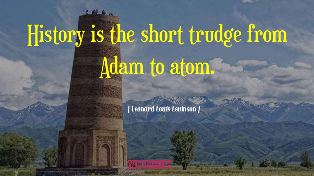 Adam Elsayedtood quotes by Leonard Louis Levinson