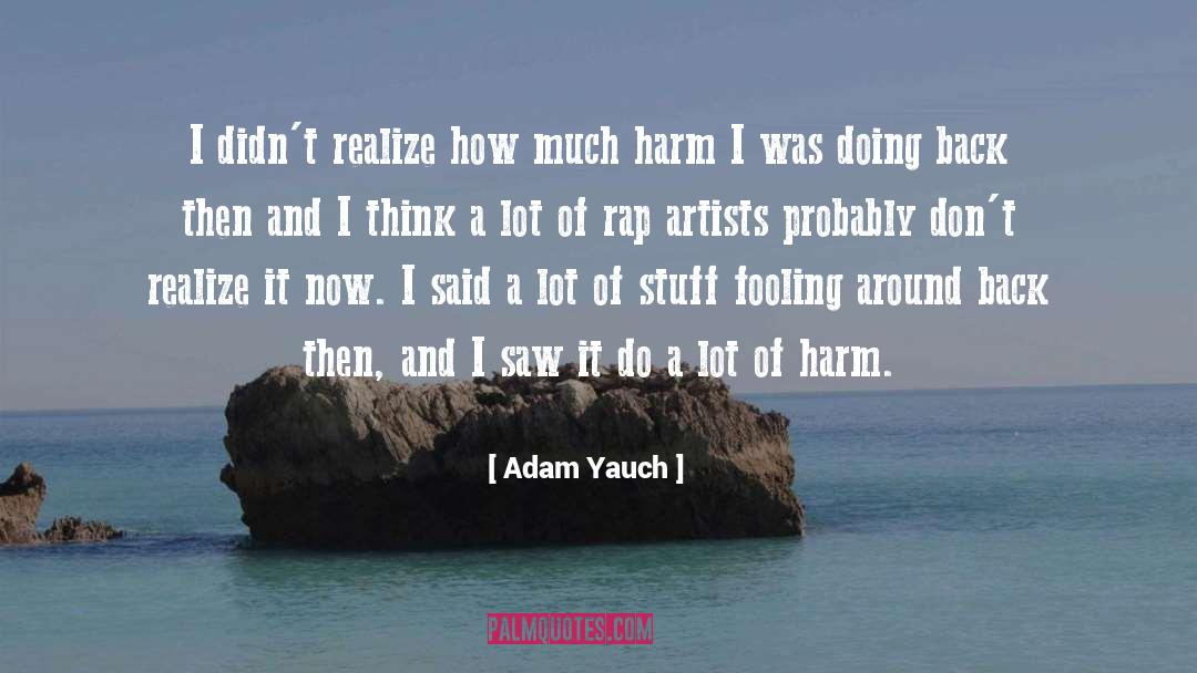 Adam Harper quotes by Adam Yauch