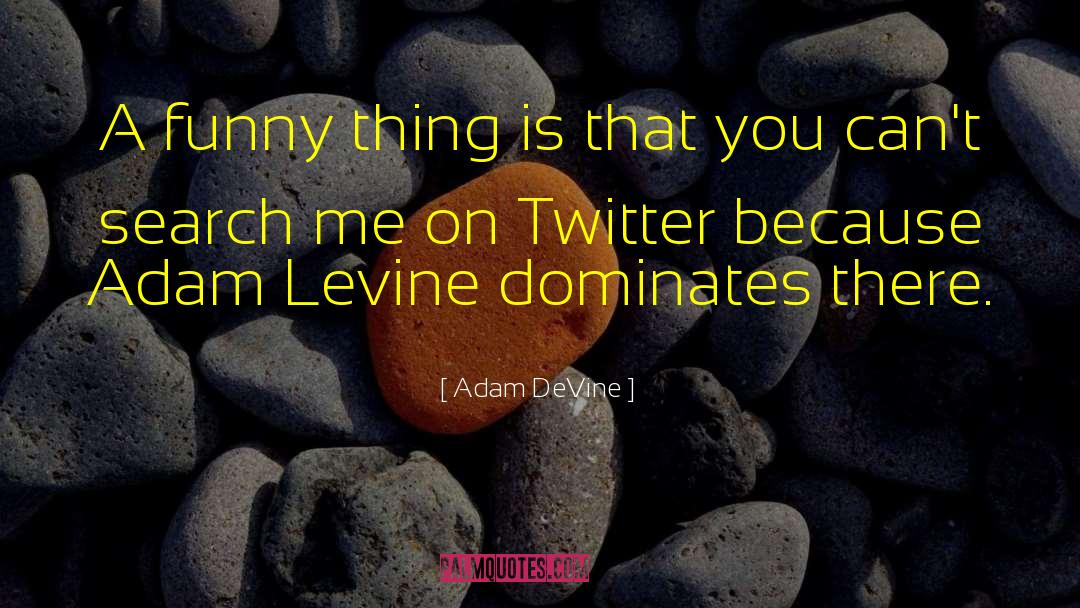 Adam Marsh quotes by Adam DeVine