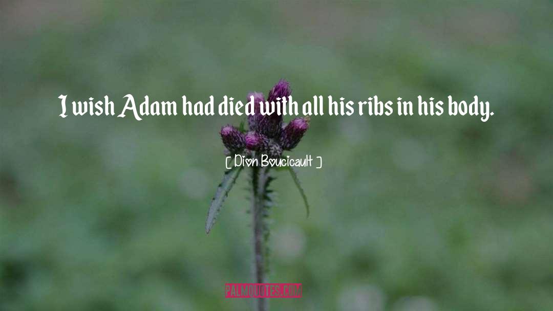 Adam quotes by Dion Boucicault