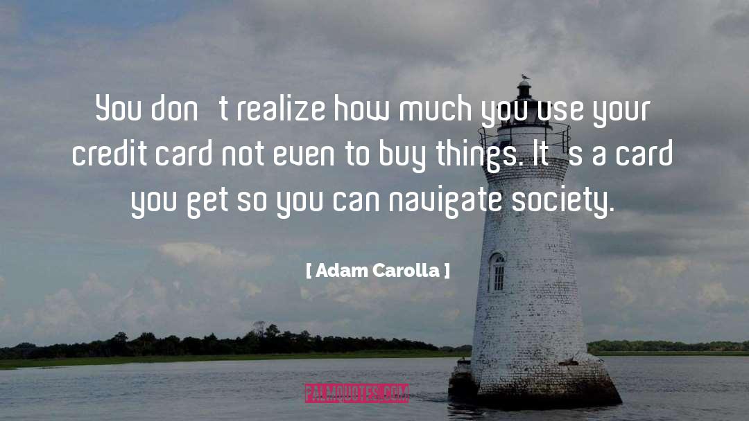 Adam Troy Castro quotes by Adam Carolla