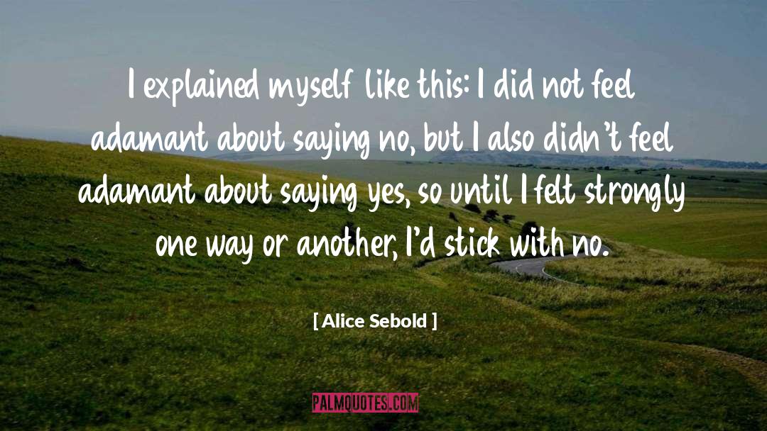 Adamant quotes by Alice Sebold
