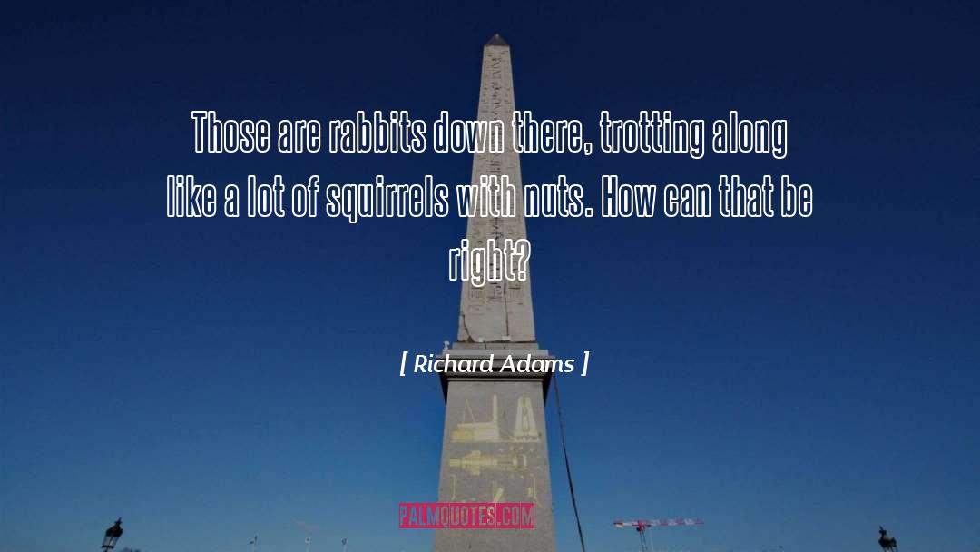 Adams quotes by Richard Adams