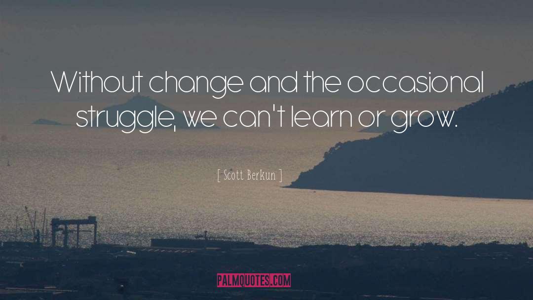 Adapt Or Change quotes by Scott Berkun