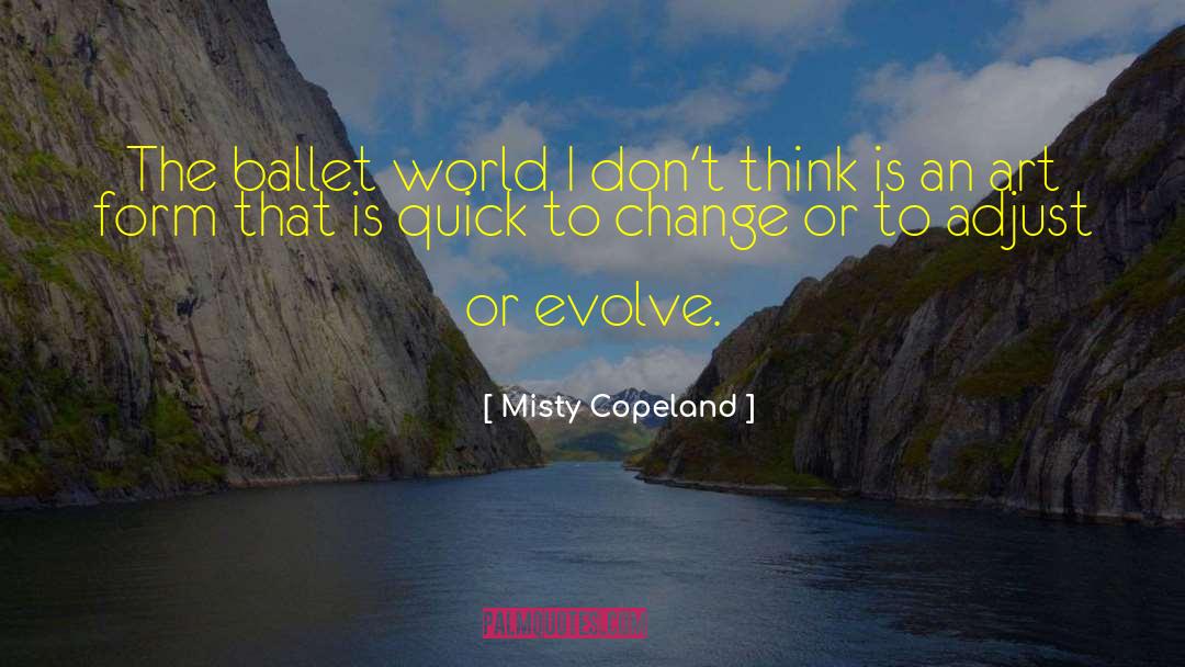 Adapt Or Change quotes by Misty Copeland