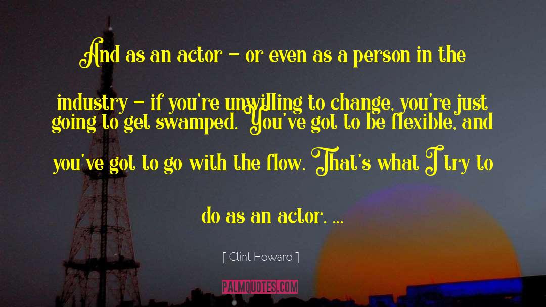 Adapt Or Change quotes by Clint Howard