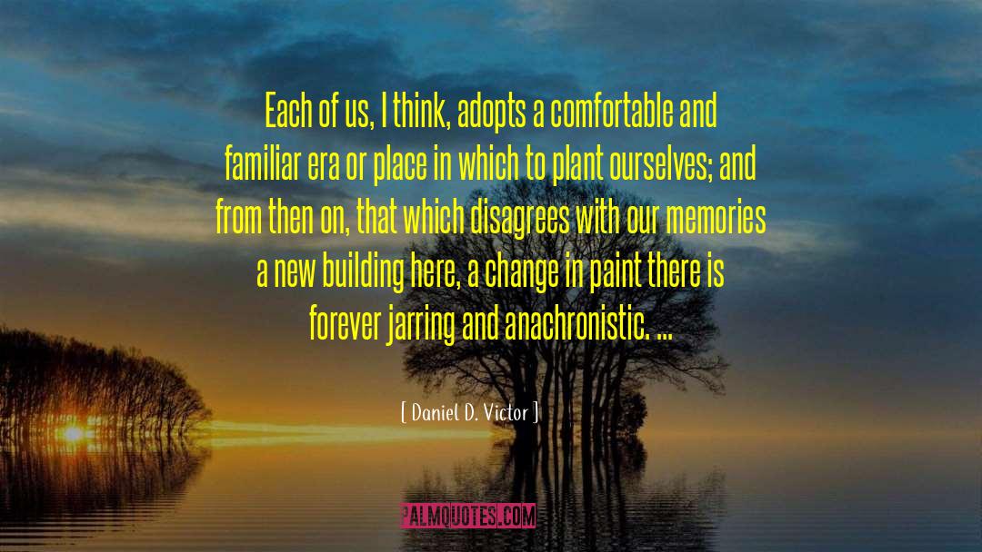 Adapt Or Change quotes by Daniel D. Victor
