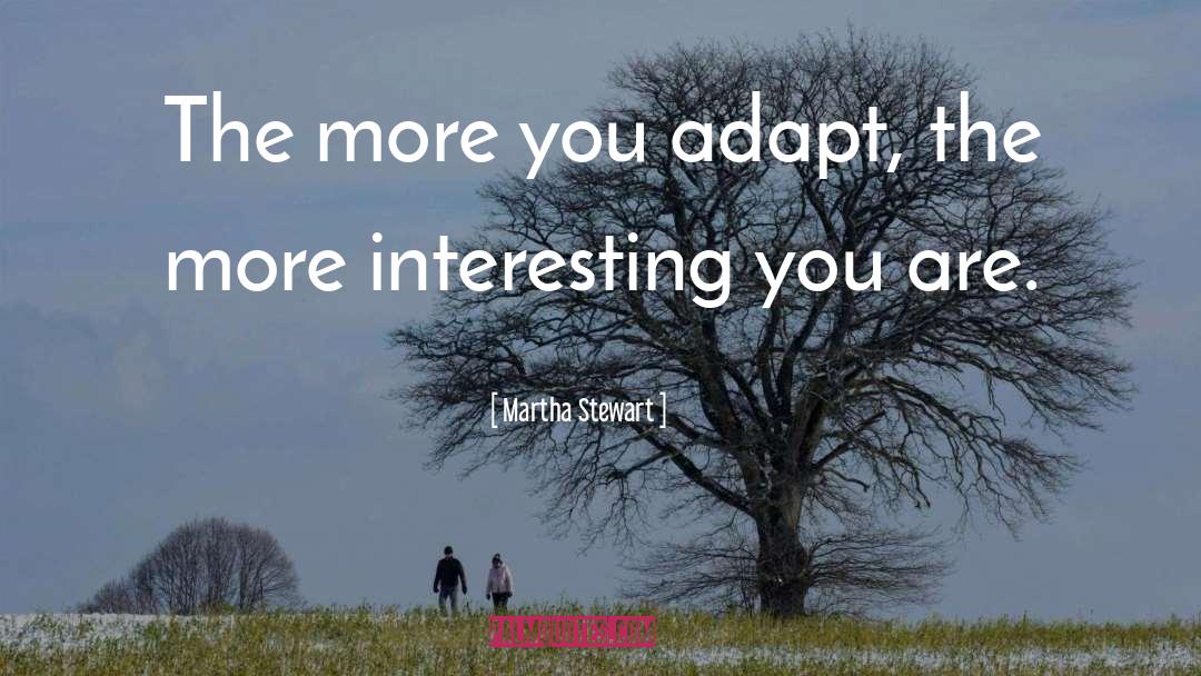 Adaptability quotes by Martha Stewart