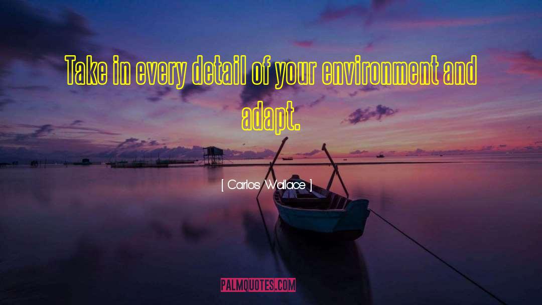 Adaptability quotes by Carlos Wallace