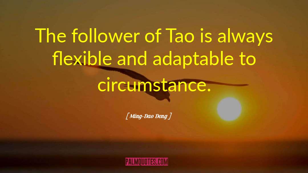 Adaptable quotes by Ming-Dao Deng