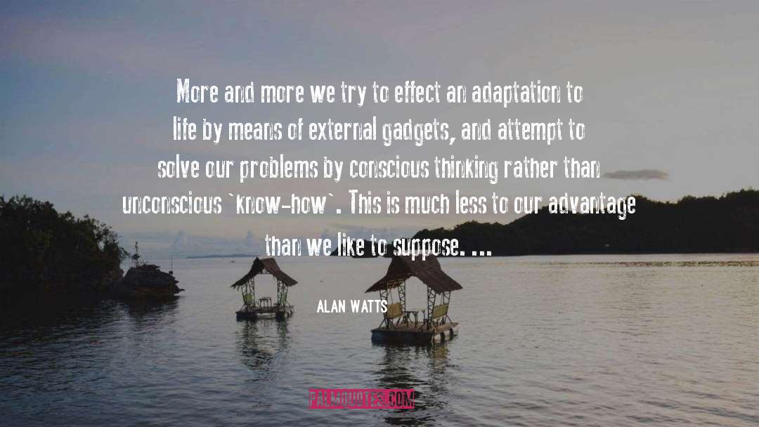 Adaptation quotes by Alan Watts