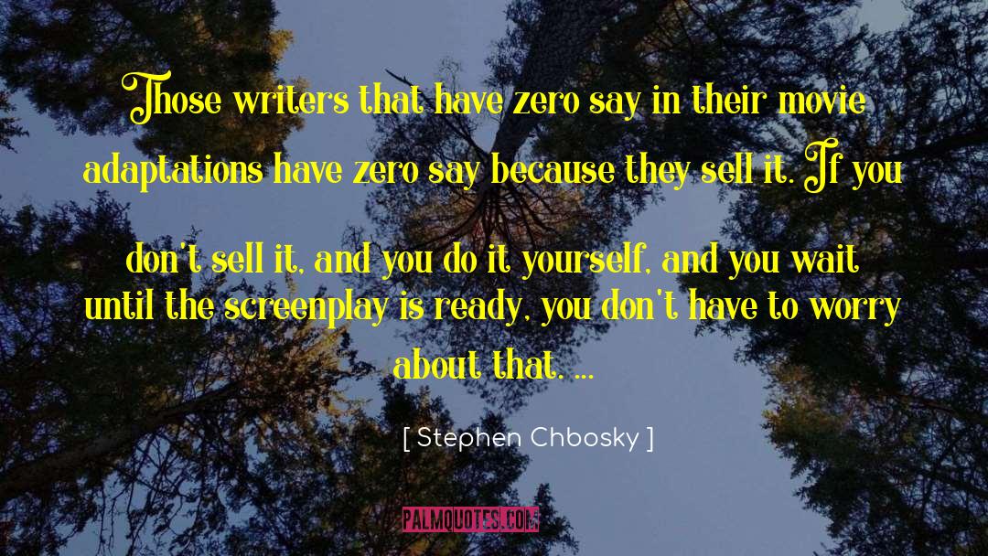 Adaptations quotes by Stephen Chbosky