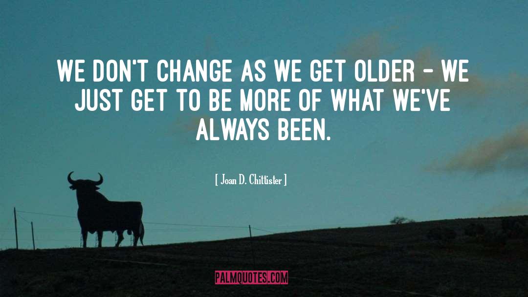 Adapting To Change quotes by Joan D. Chittister