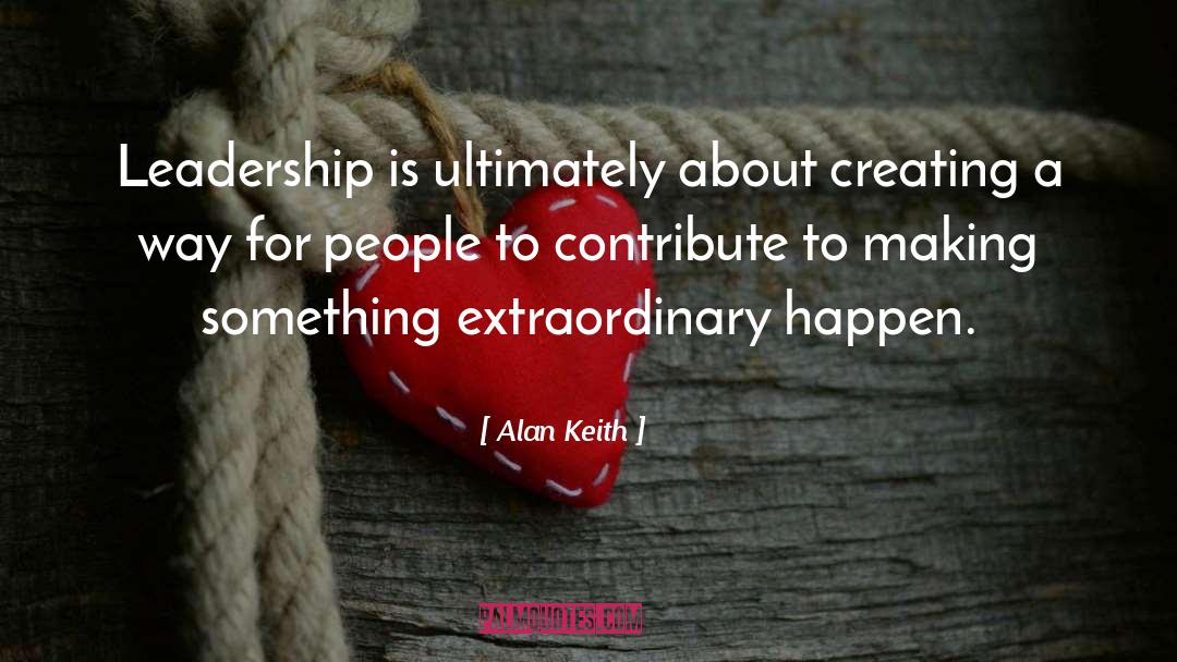Adaptive Leadership quotes by Alan Keith