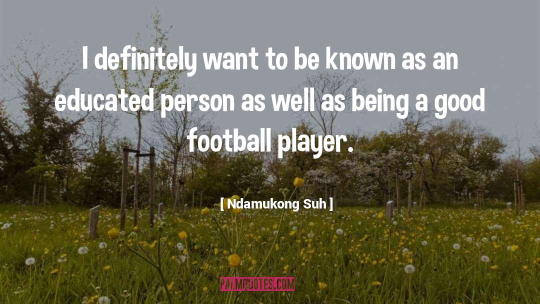 Adaptive Person quotes by Ndamukong Suh