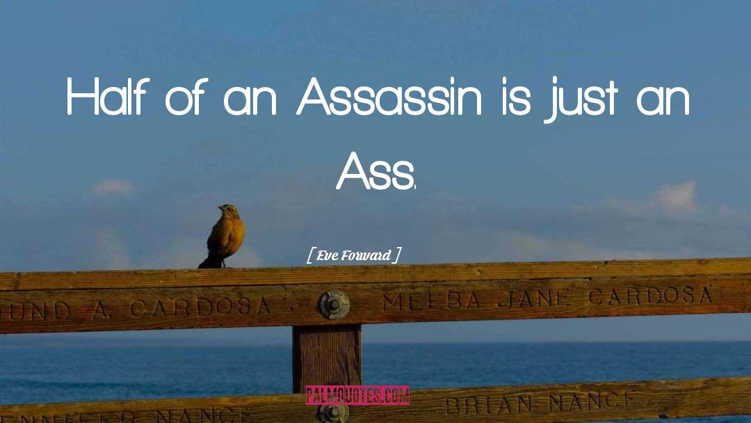 Adarlan S Assassin quotes by Eve Forward