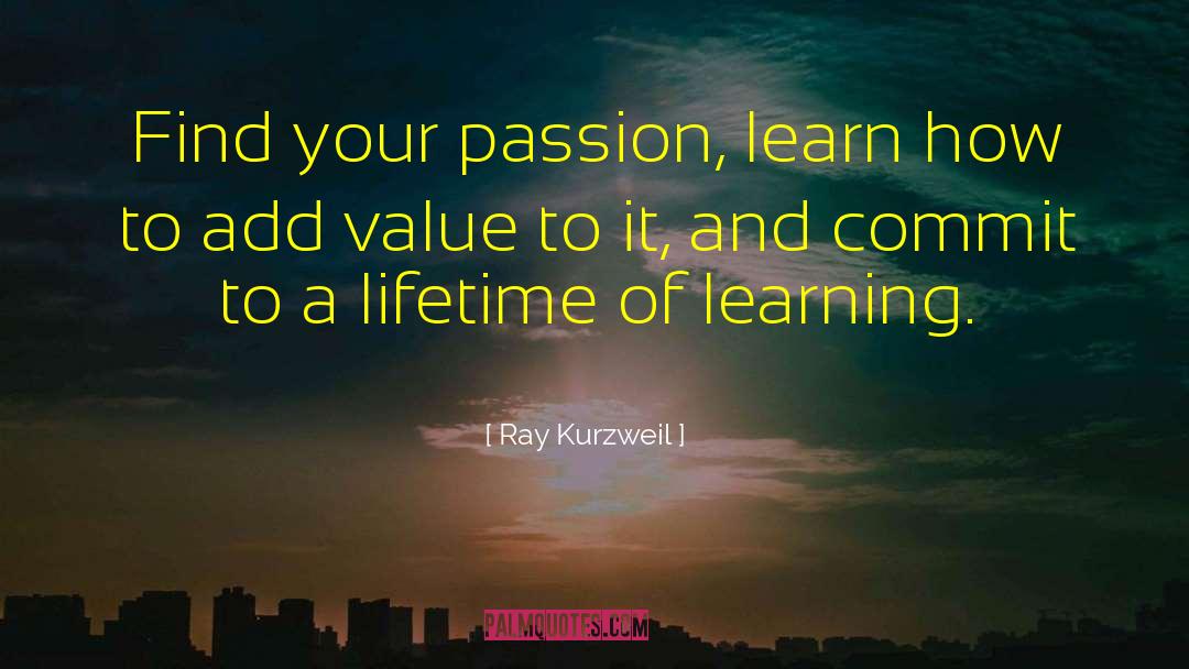 Add Value quotes by Ray Kurzweil