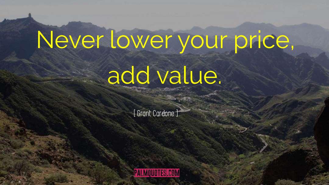 Add Value quotes by Grant Cardone