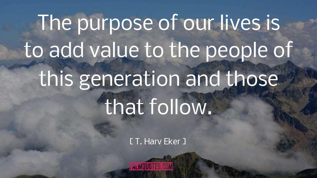 Add Value quotes by T. Harv Eker