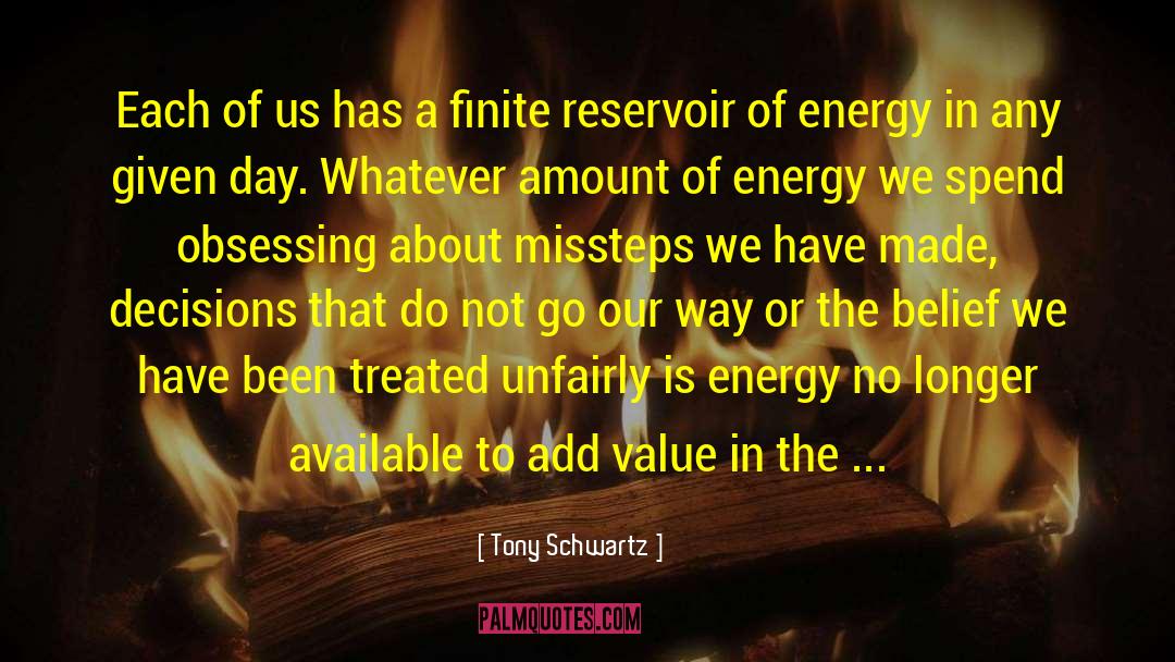 Add Value To Our Lives quotes by Tony Schwartz