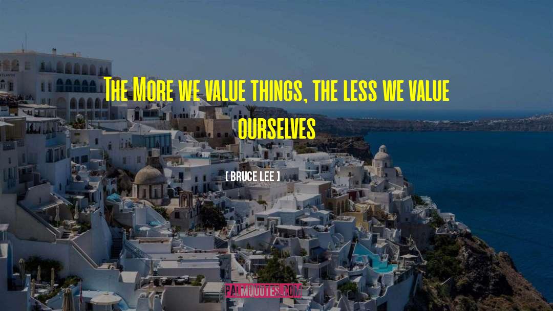Added Value quotes by Bruce Lee