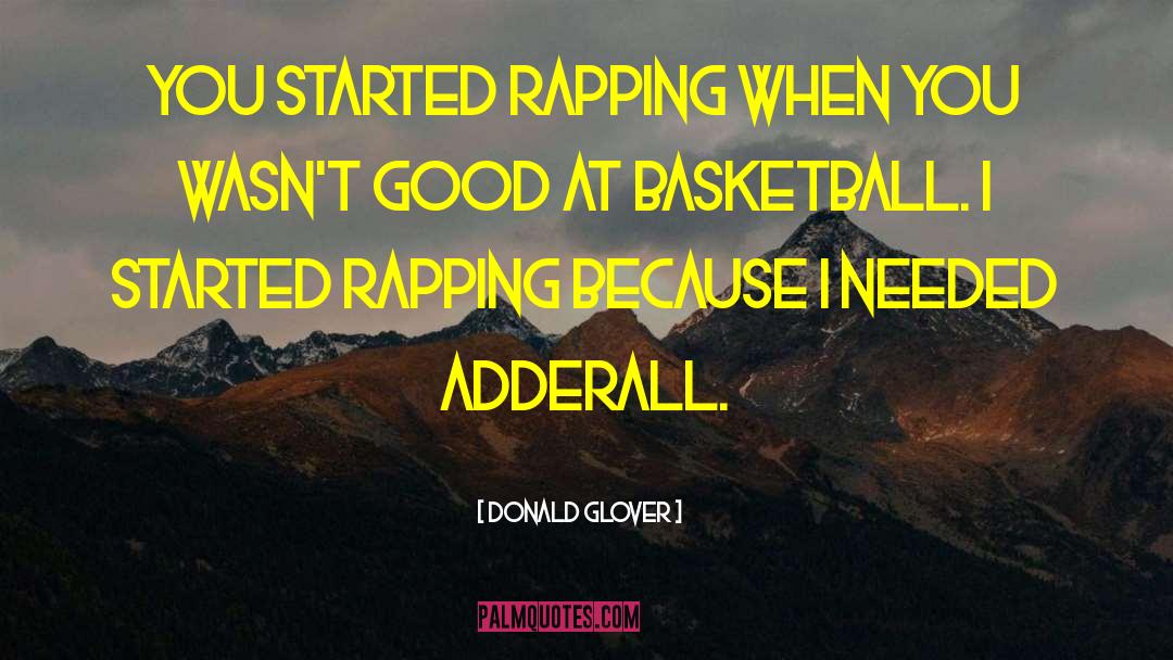 Adderall quotes by Donald Glover