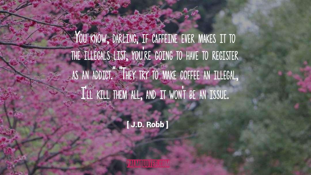 Addict 2 quotes by J.D. Robb