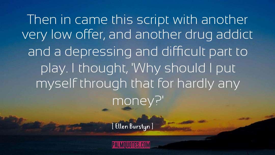 Addict 2 quotes by Ellen Burstyn