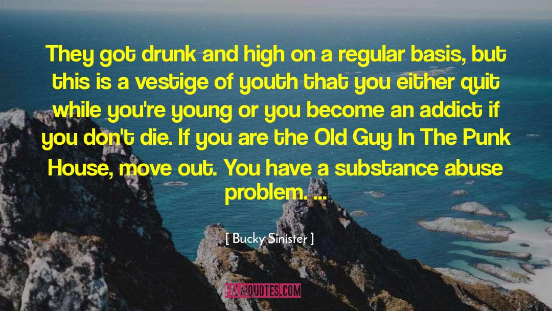 Addict 2 quotes by Bucky Sinister