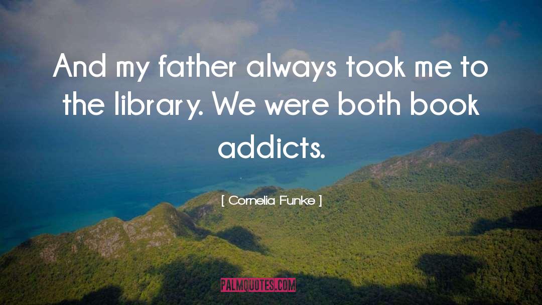 Addict quotes by Cornelia Funke