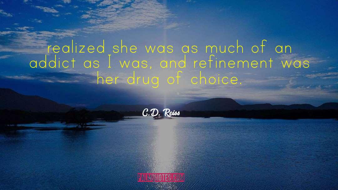 Addict quotes by C.D. Reiss