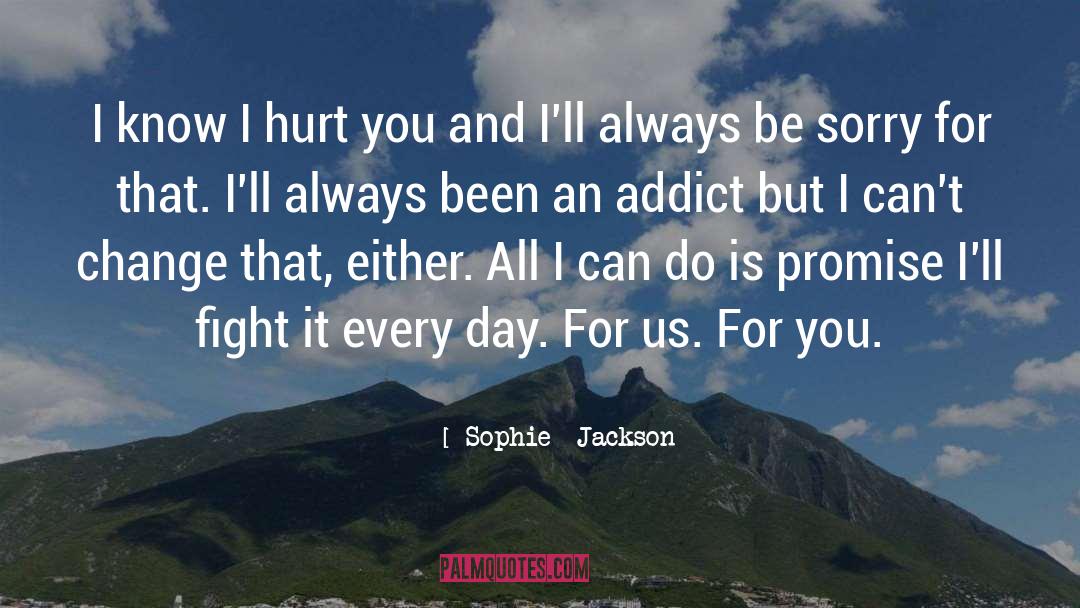 Addict quotes by Sophie  Jackson