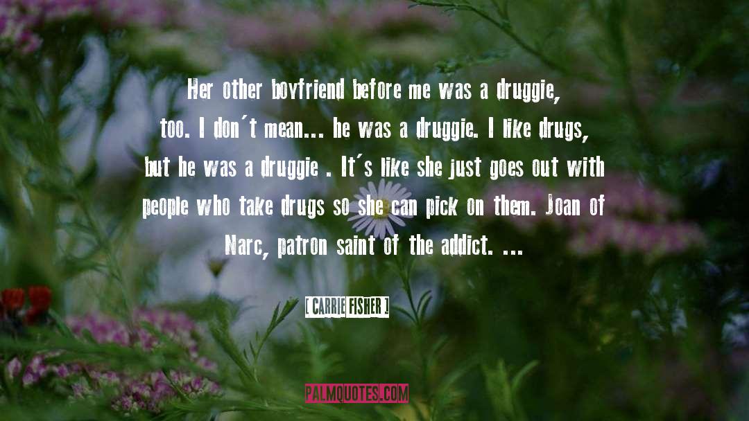 Addict quotes by Carrie Fisher