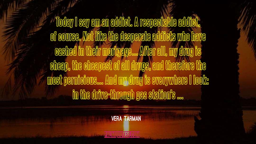 Addict quotes by Vera Tarman