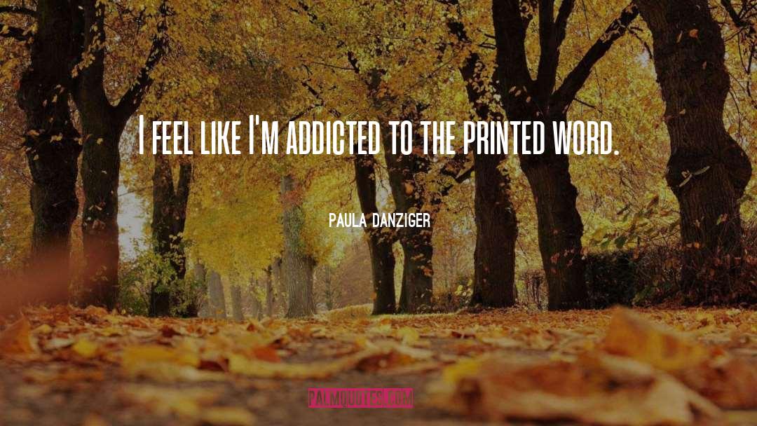 Addicted Series quotes by Paula Danziger