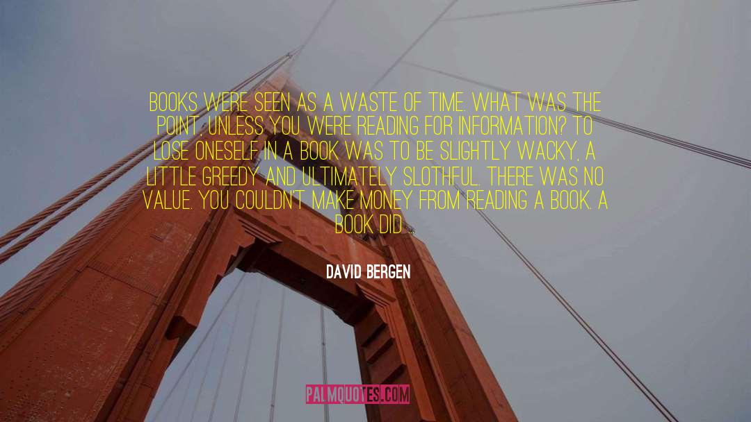 Addicted To Information quotes by David Bergen