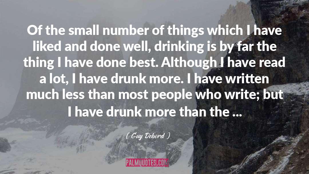 Addiction Alcoholism Drinking quotes by Guy Debord