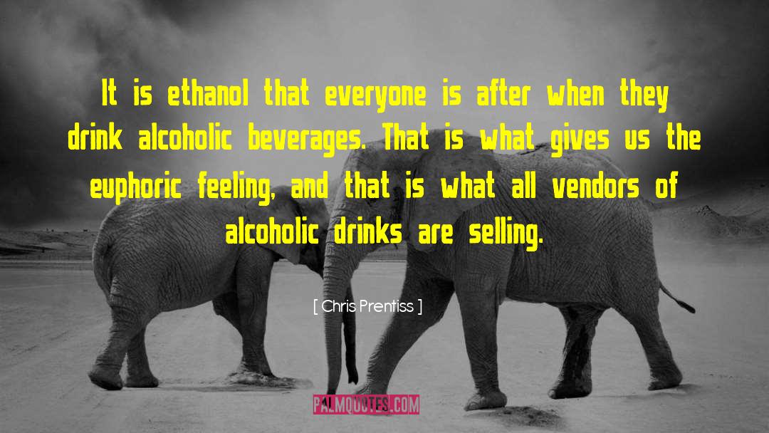 Addiction Alcoholism Drinking quotes by Chris Prentiss