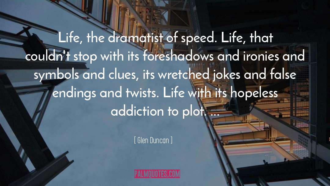 Addiction And Death quotes by Glen Duncan