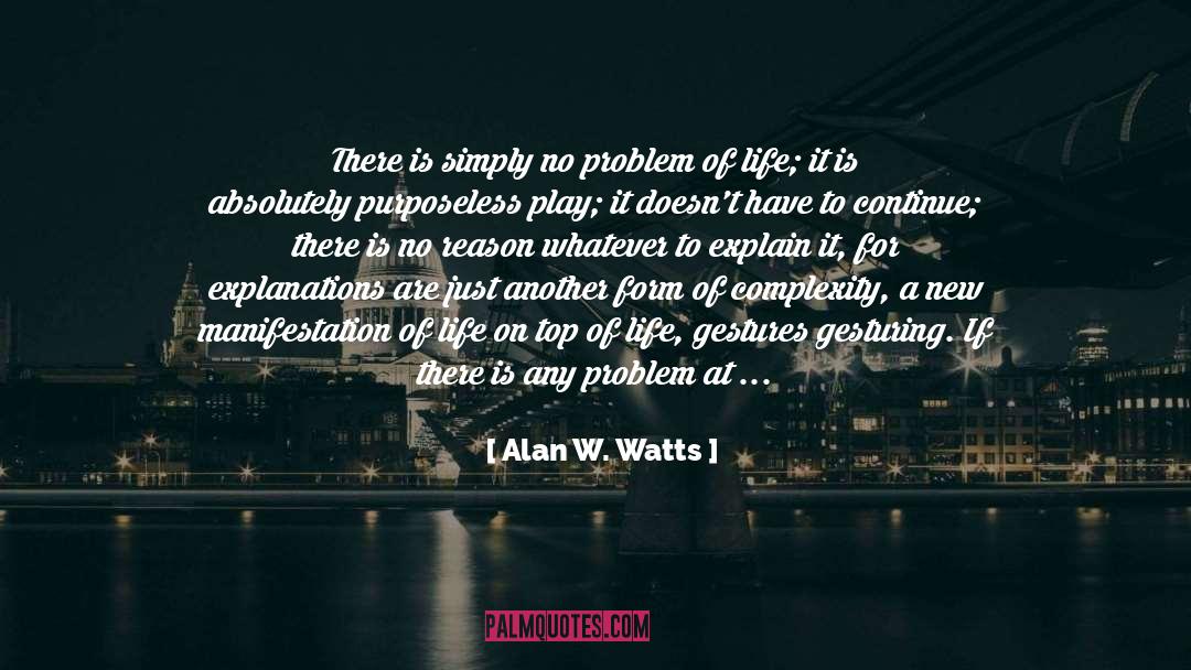 Addiction Continue quotes by Alan W. Watts