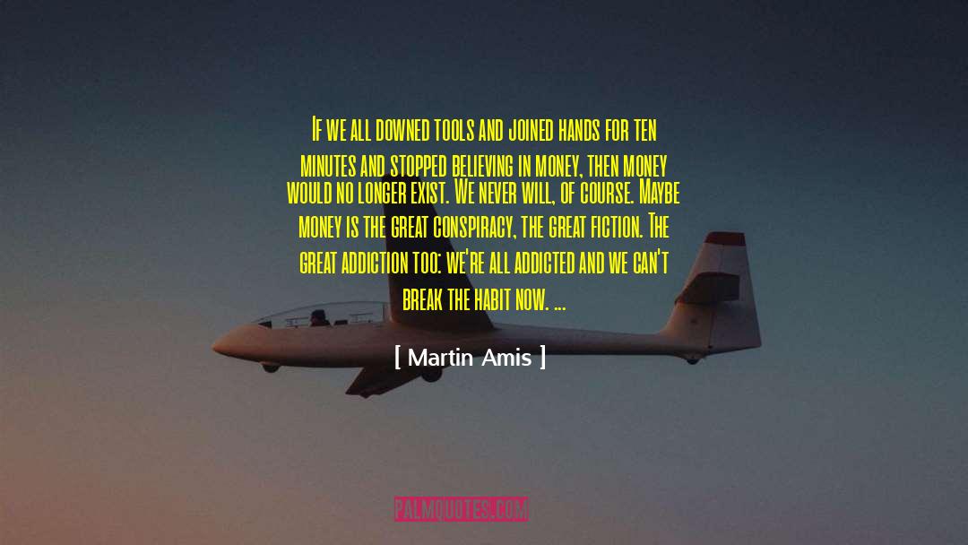 Addiction Cure quotes by Martin Amis