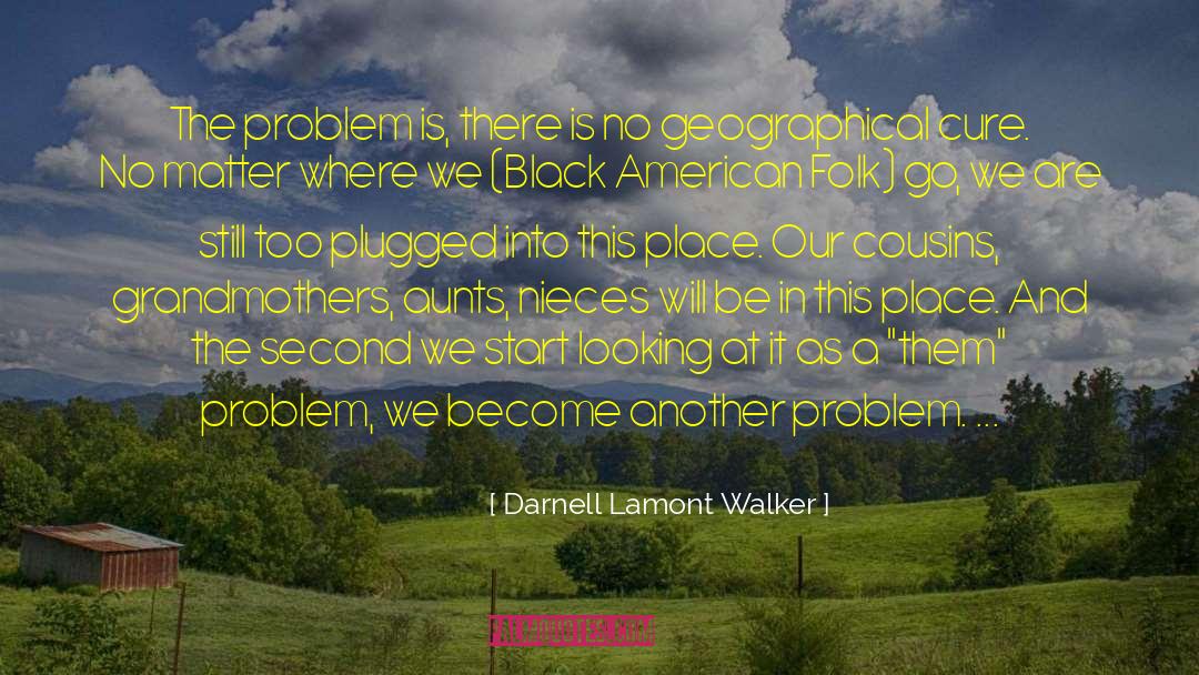 Addiction Cure quotes by Darnell Lamont Walker