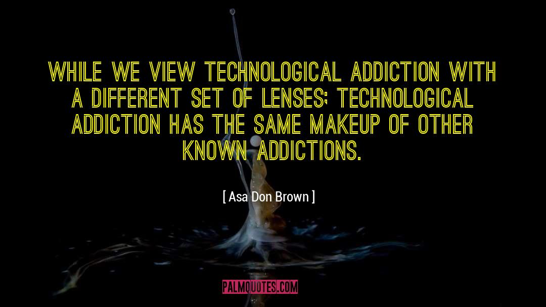 Addiction Fiction quotes by Asa Don Brown