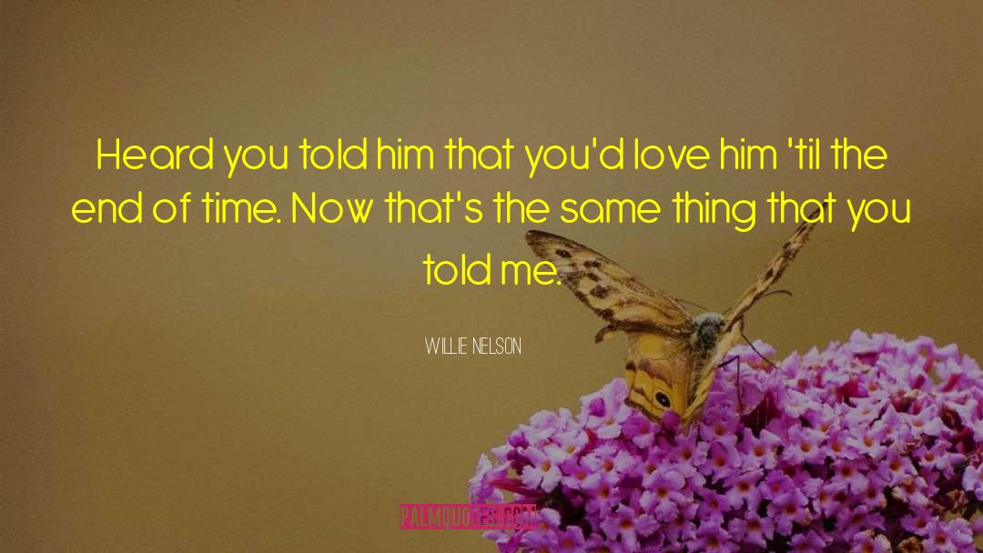 Addiction Love quotes by Willie Nelson