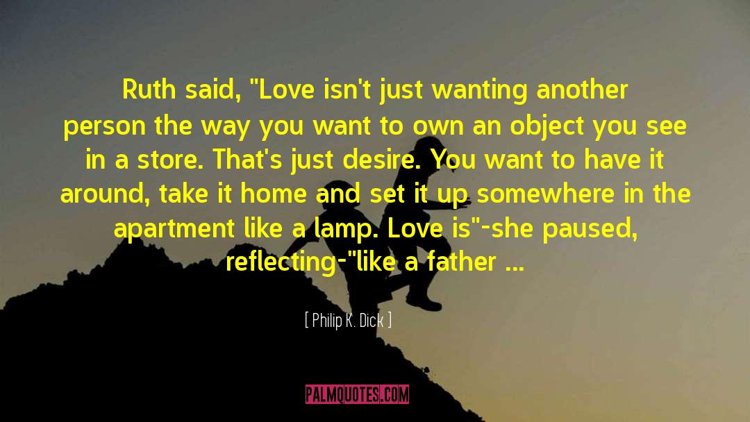 Addiction Love quotes by Philip K. Dick