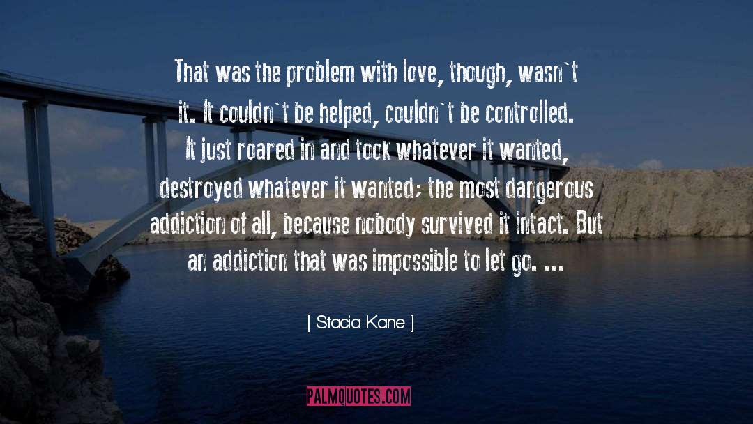 Addiction Love quotes by Stacia Kane