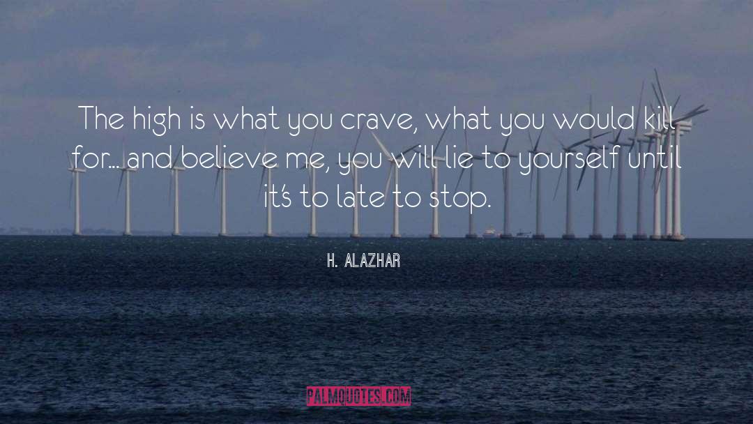 Addiction quotes by H. Alazhar